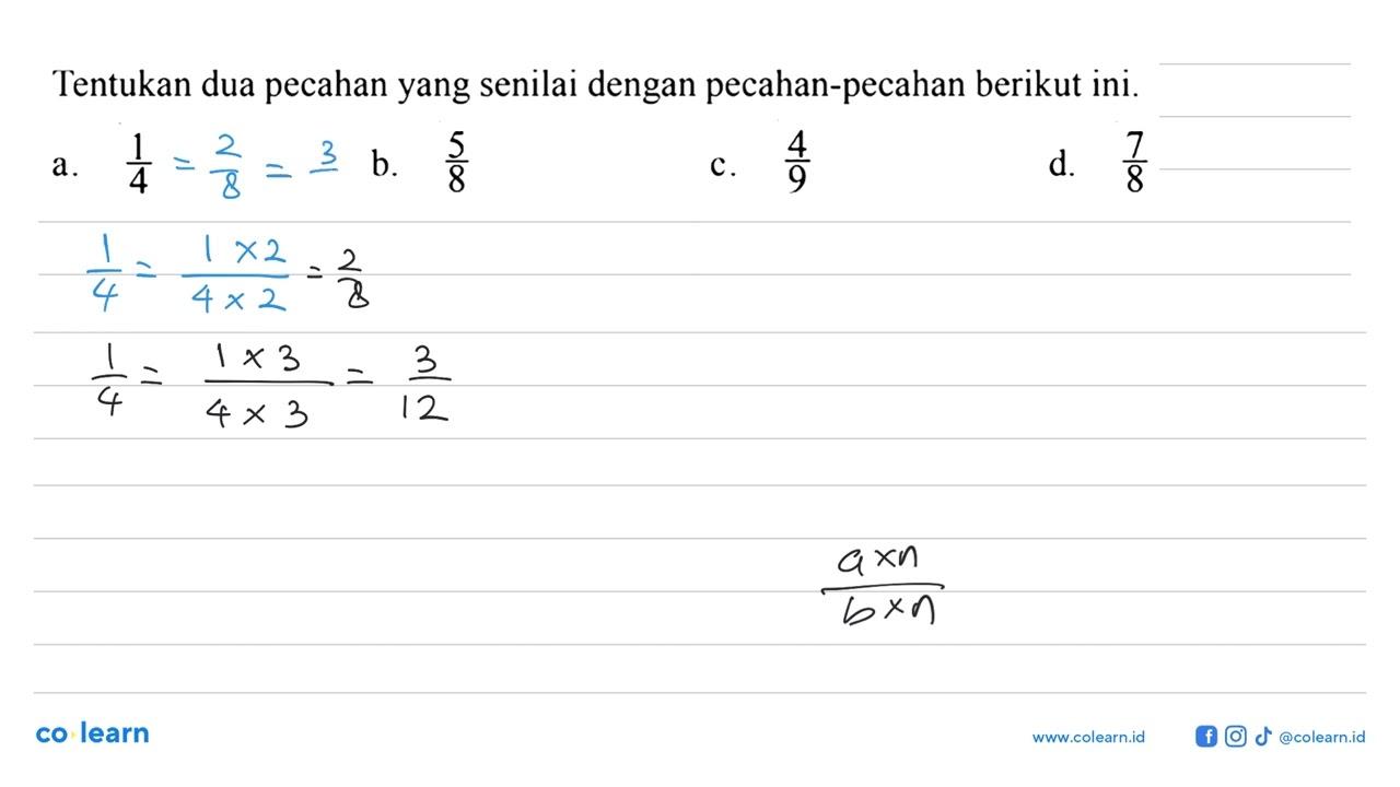 Tentukan dua pecahan yang senilai dengan pecahan-pecahan