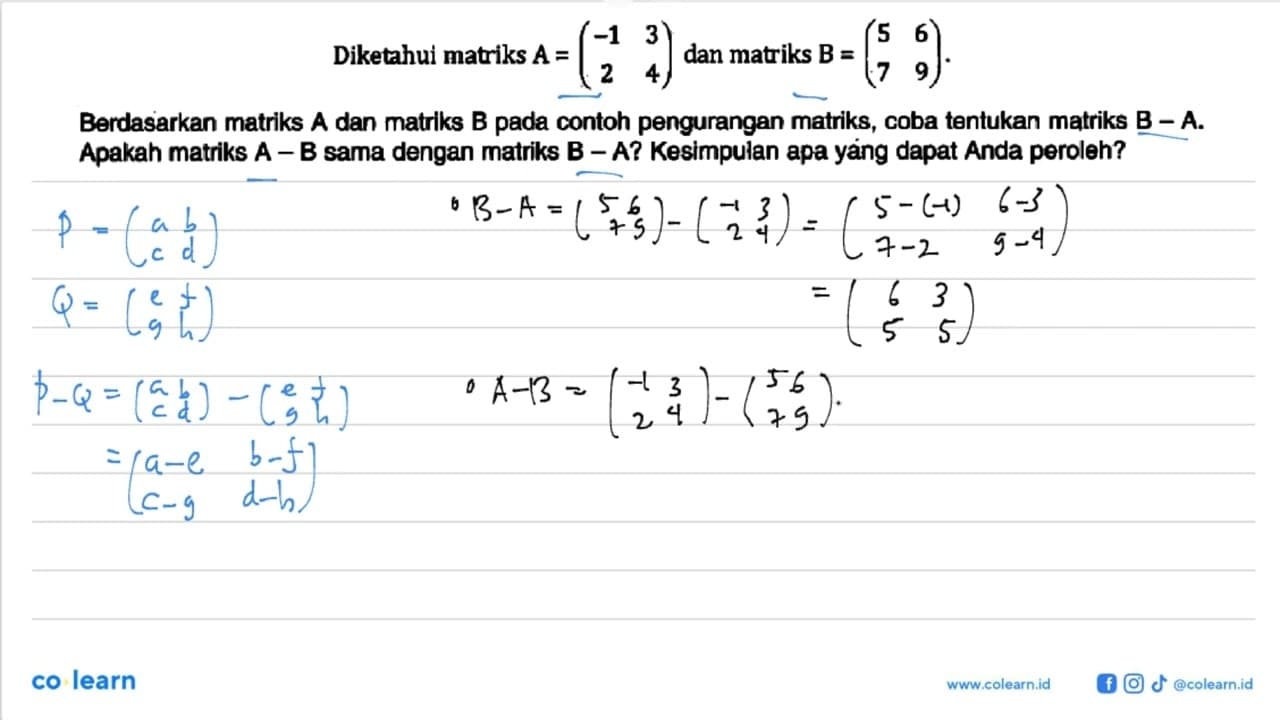 Diketahui matriks A=(-1 3 2 4) dan matriks B=(5 6 7 9).