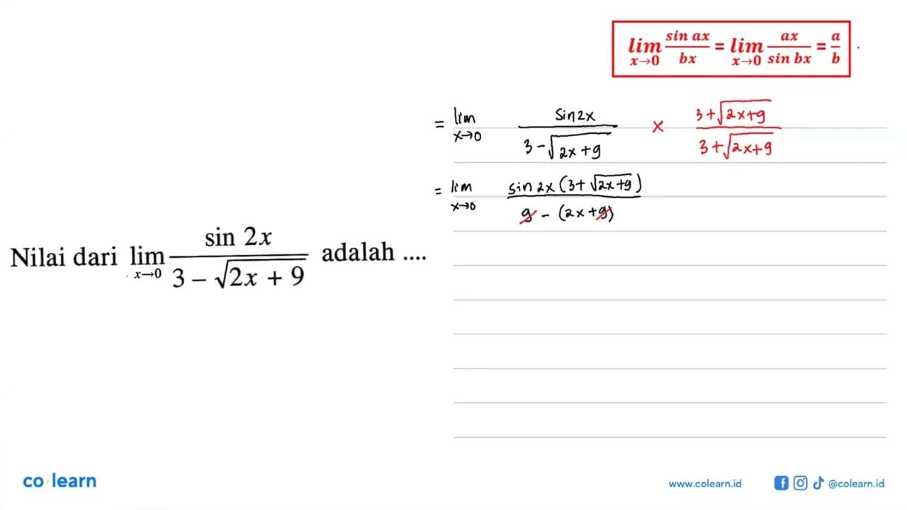 Nilai dari limit x->0 (sin 2x)/(3-akar(2x+9)) adalah ....