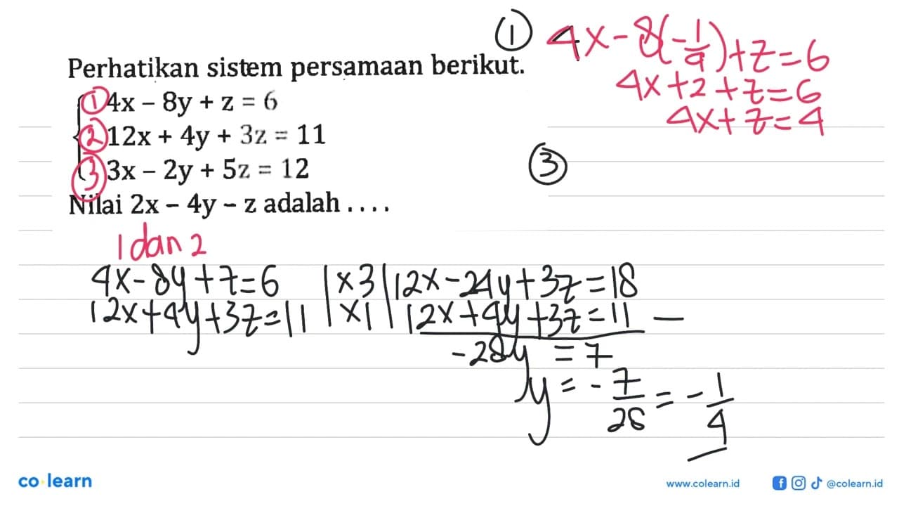 Perhatikan sistem persamaan berikut. 4x-8y+z= 6