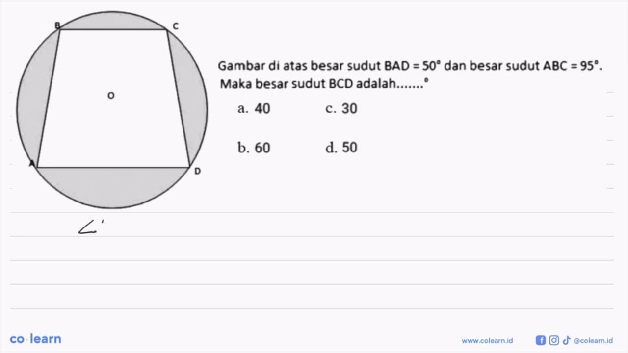 B C O A D Gambar di atas besar sudut BAD = 50 dan besar