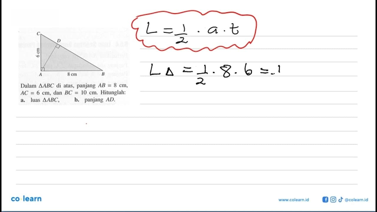 6 cm 8 cm Dalam segitiga ABC di atas, panjang AB=8 cm, AC=6