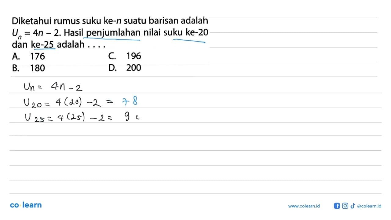 Diketahui rumus suku ke-n suatu barisan adalah Un = 4n - 2.