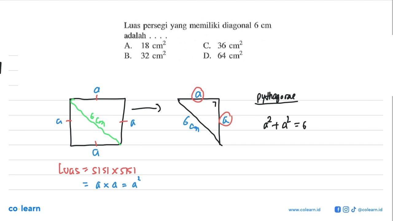 Luas persegi yang memiliki diagonal 6 cm adalah ....