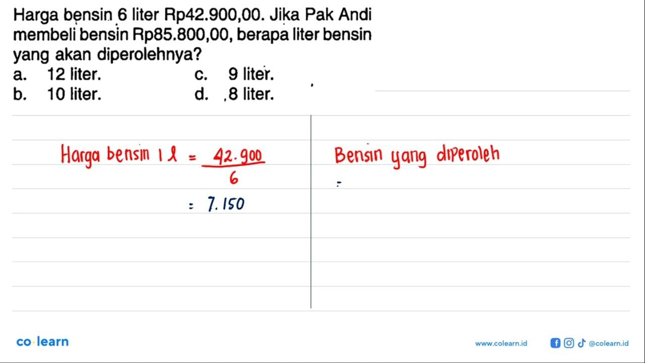 Harga bẹnsin 6 liter Rp42.900,00. Jika Pak Andi membeli