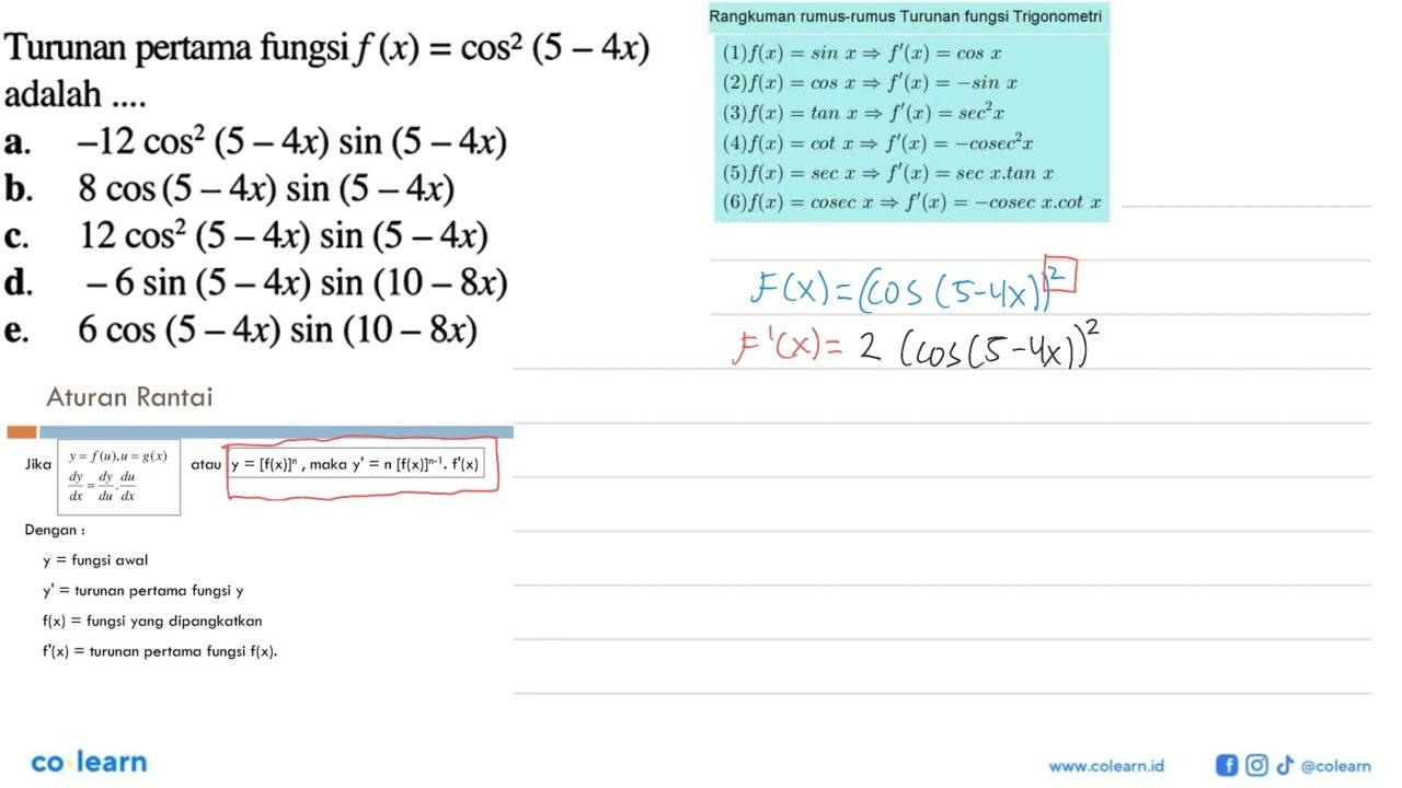 Turunan pertama fungsi f(x)=cos ^2(5-4 x) adalah ....