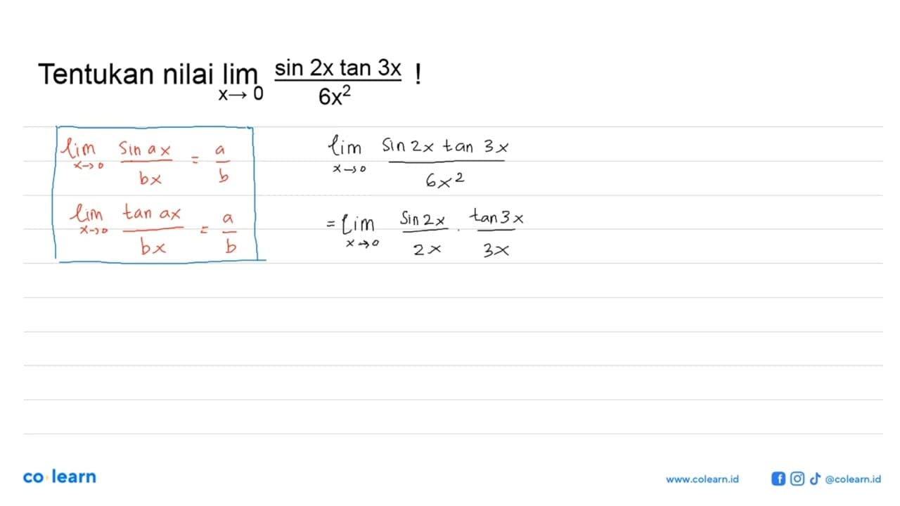 Tentukan nilai limit x mendekati 0 sin 2x tan 3x/6x^2 !