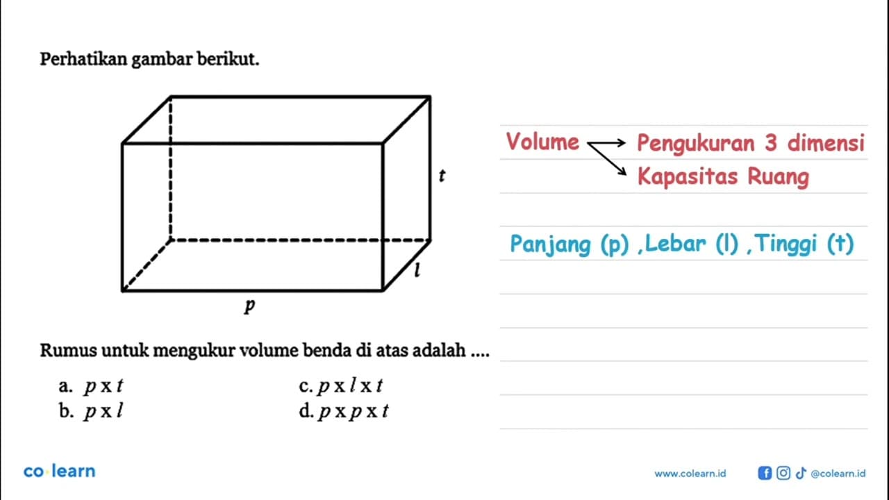 Perhatikan gambar berikut. p l t Rumus untuk mengukur