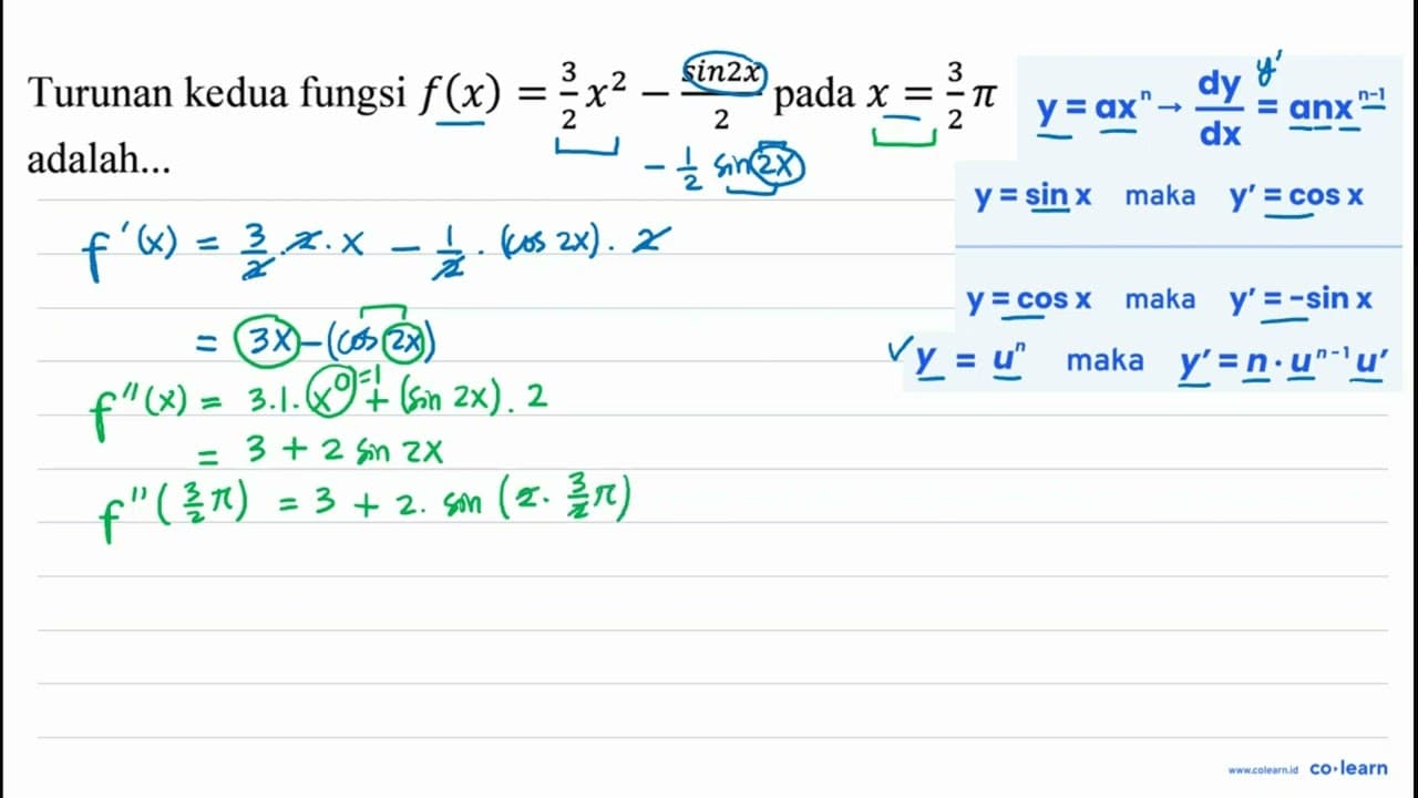 Turunan kedua fungsi f(x)=(3)/(2) x^(2)-(sin 2 x)/(2) pada