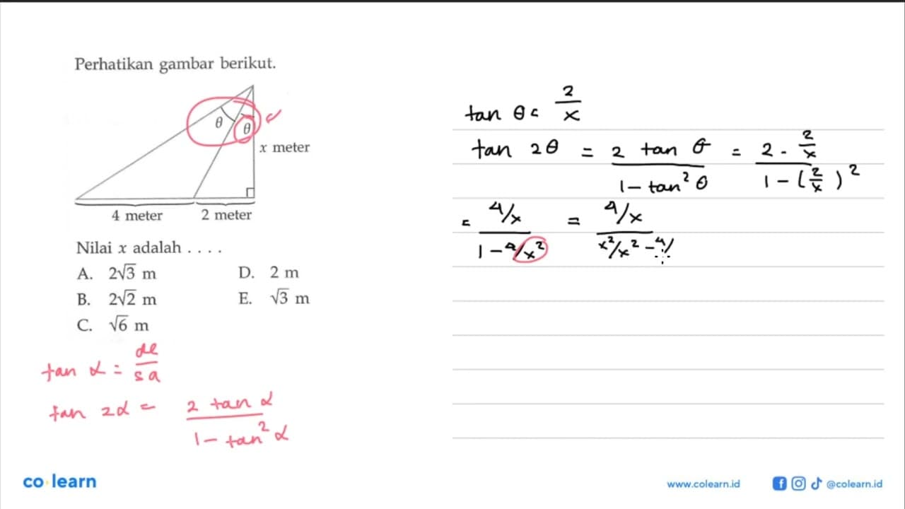 Perhatikan gambar berikut. theta theta x meter 4 meter 2