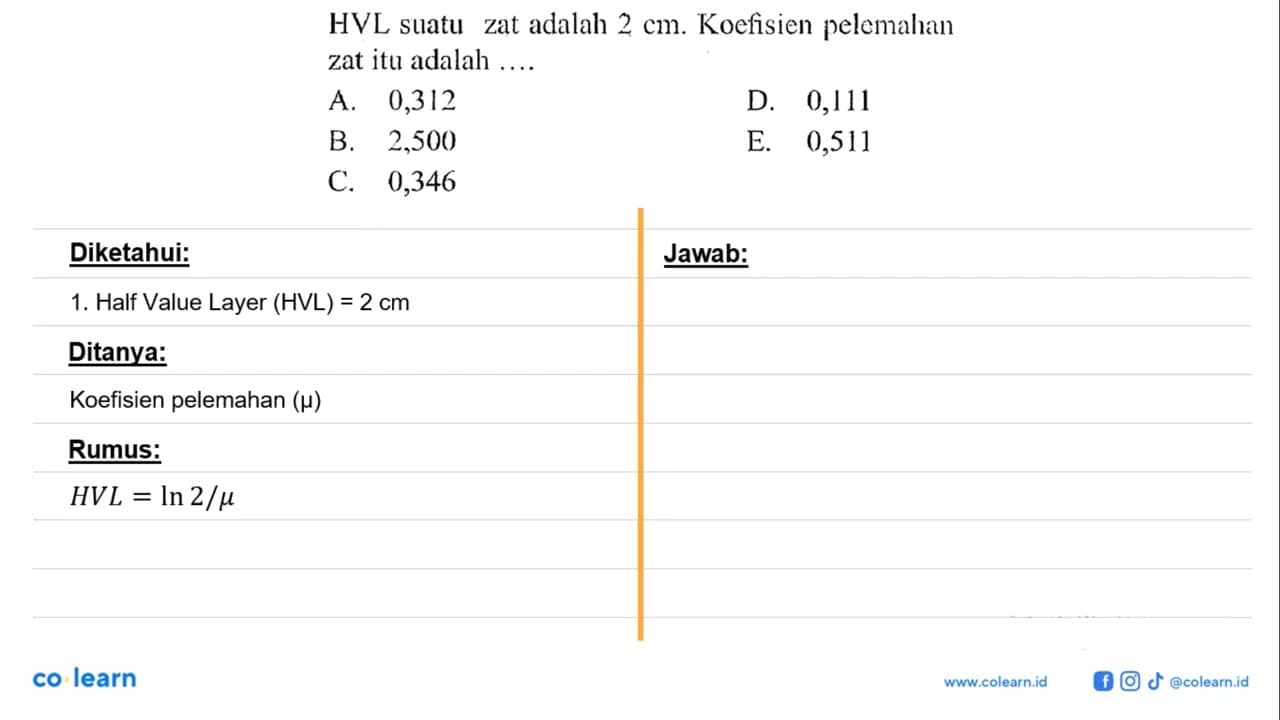 HVL suatu zat adalah 2 cm. Koefisien pelemahan zat itu