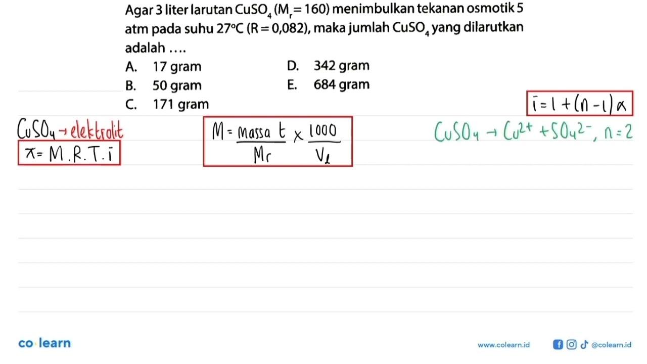 Agar 3 liter larutan CuSO4 (Mr = 160) menimbulkan tekanan