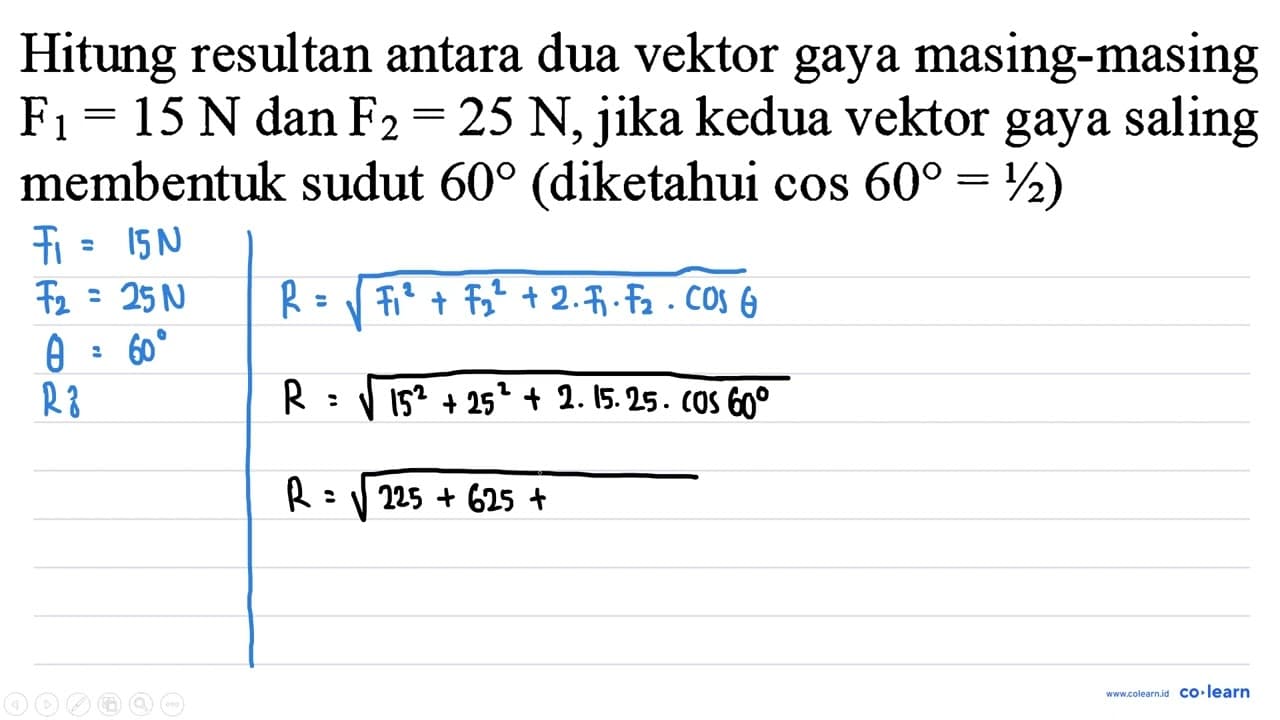 Hitung resultan antara dua vektor gaya masing-masing