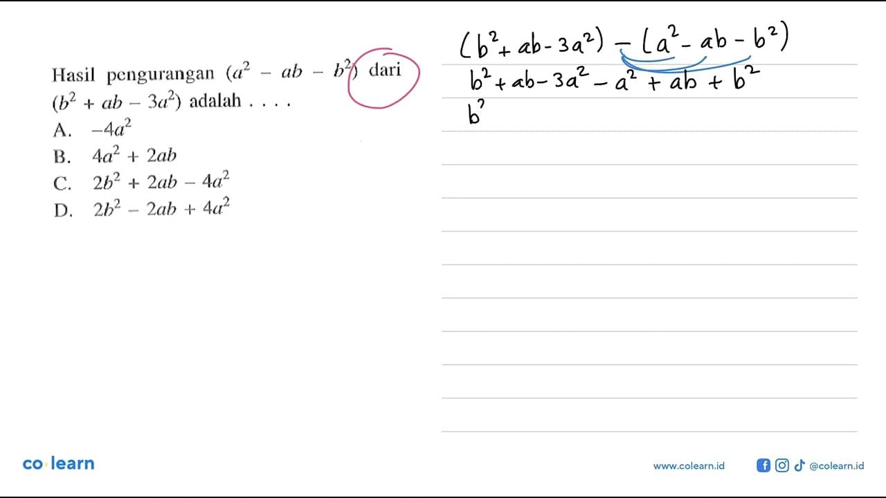 Hasil pengurangan (a^2 - ab - b^2) dari (b^2 + ab - 3a^2)