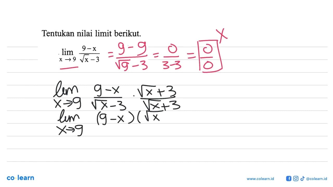 Tentukan nilai limit berikut.limit x->9 (9-x)/(akar(x)-3)