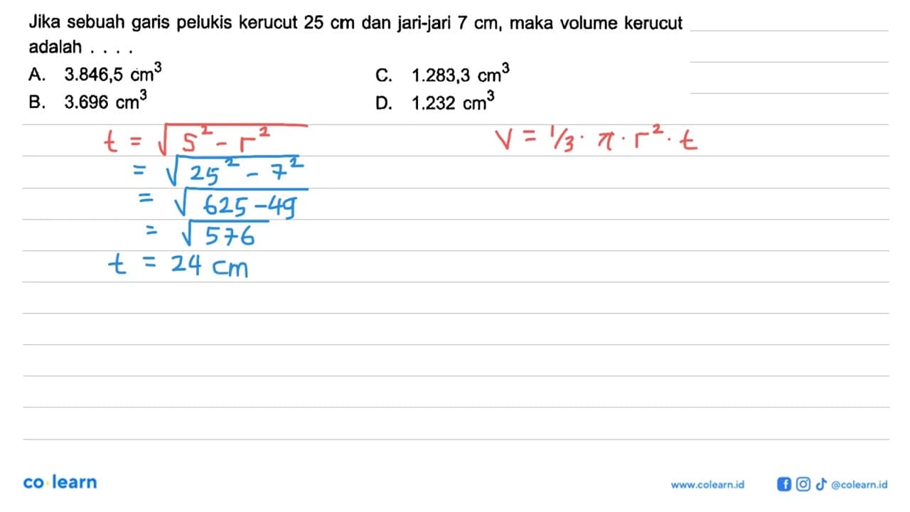 Jika sebuah garis pelukis kerucut 25 cm dan jari-jari 7 cm