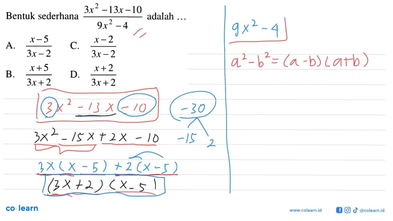 Bentuk sederhana (3x^2 - 13x - 10)/(9x^2 - 4) adalah ... A.