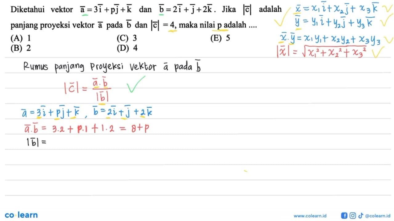 Diketahui vektor a=3i+pj+k dan vektor b=2i+j+2k. Jika |c|