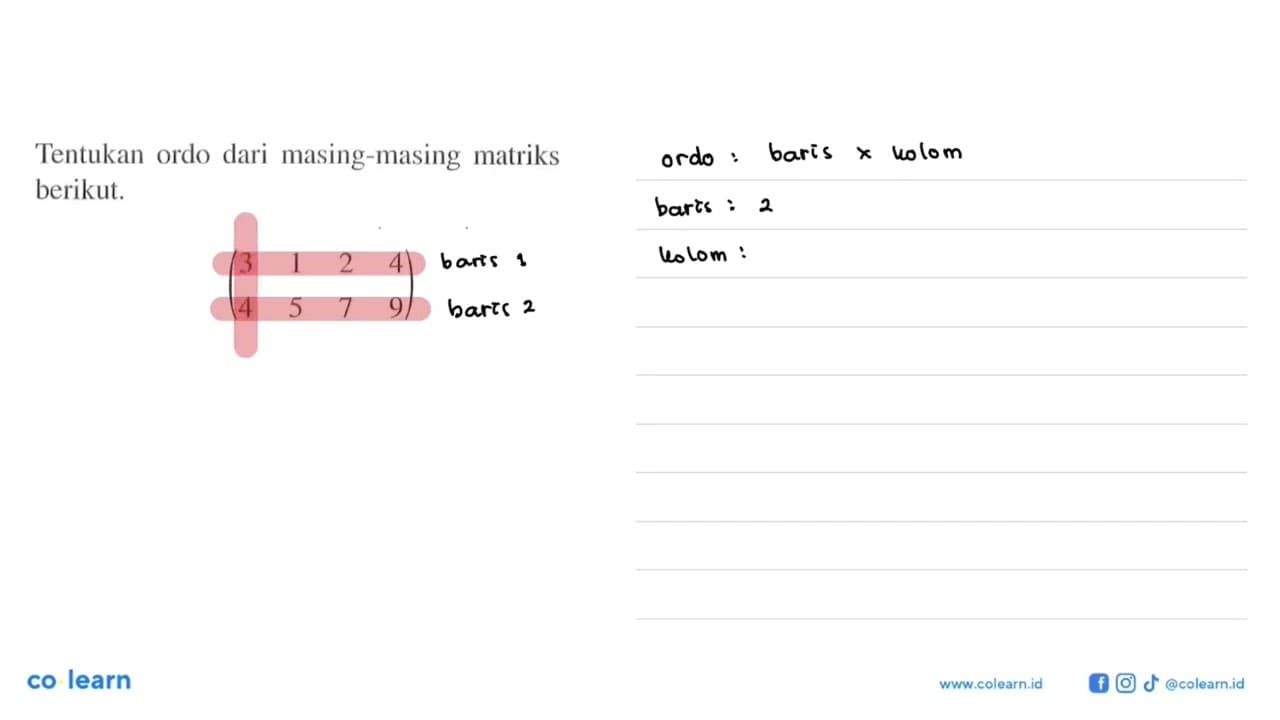 Tentukan ordo dari masing-masing matriks berikut. (3 1 2 4