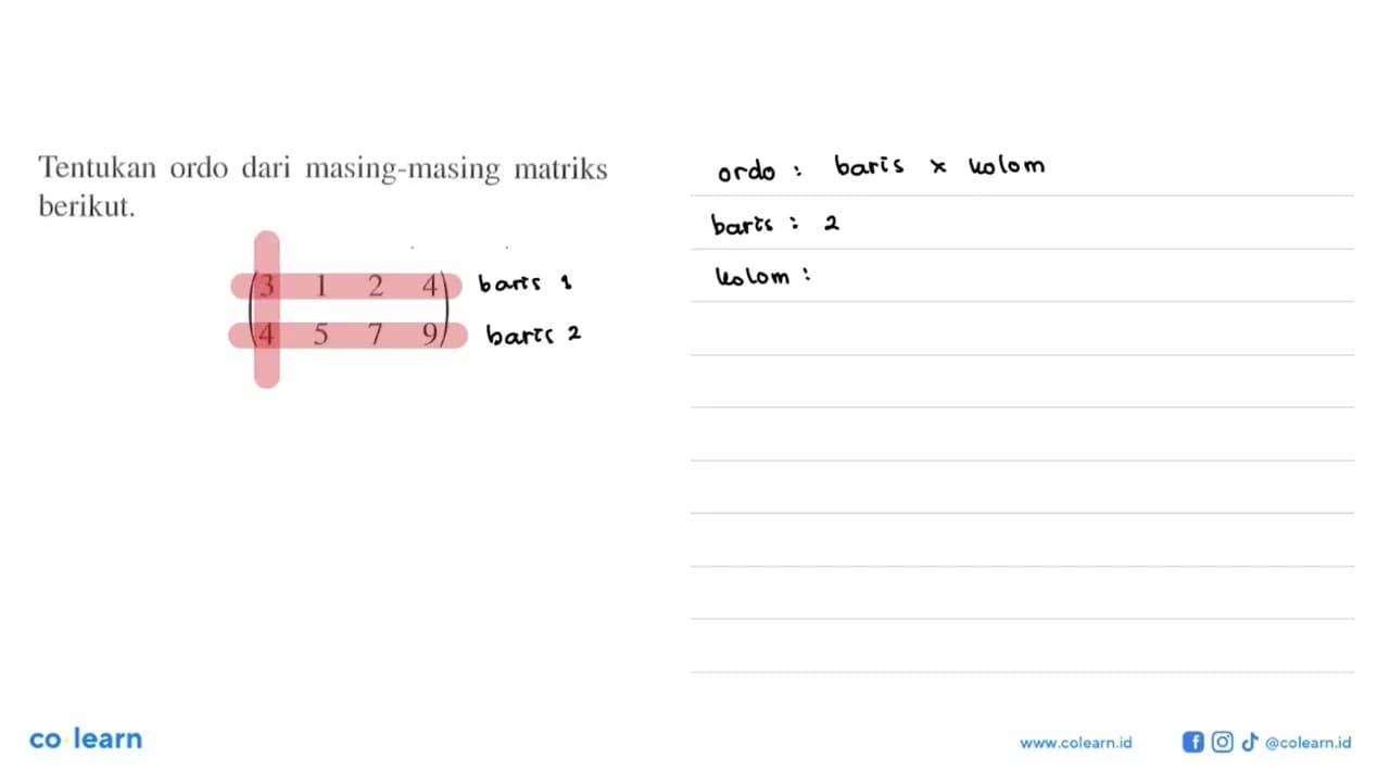 Tentukan ordo dari masing-masing matriks berikut. (3 1 2 4