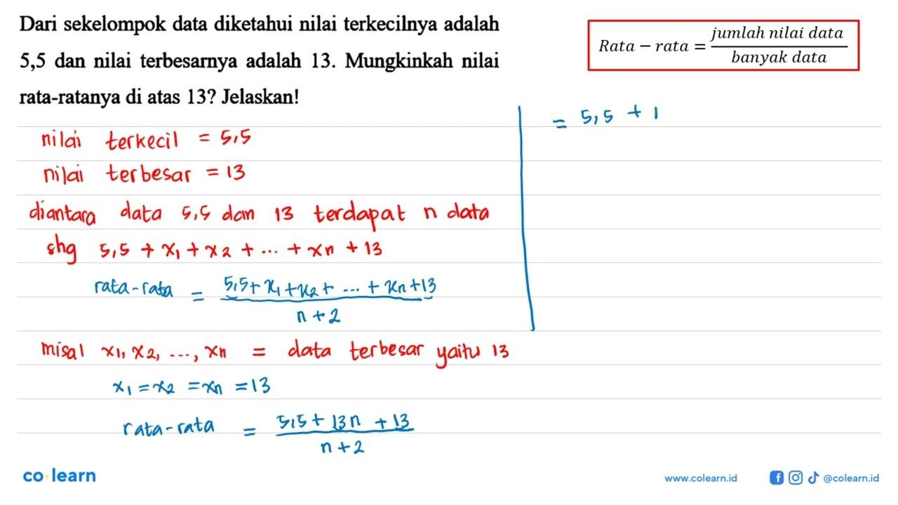 Dari sekelompok data diketahui nilai terkecilnya adalah 5,5