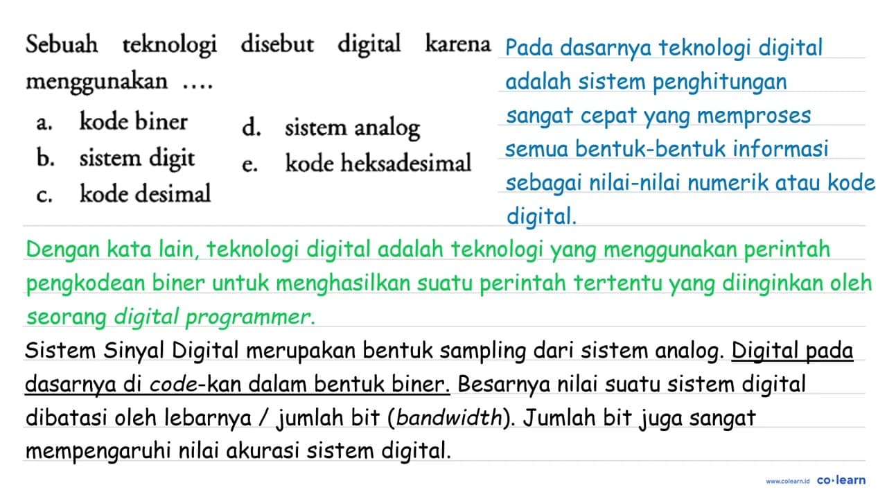 Sebuah teknologi disebut digital karena menggunakan ....