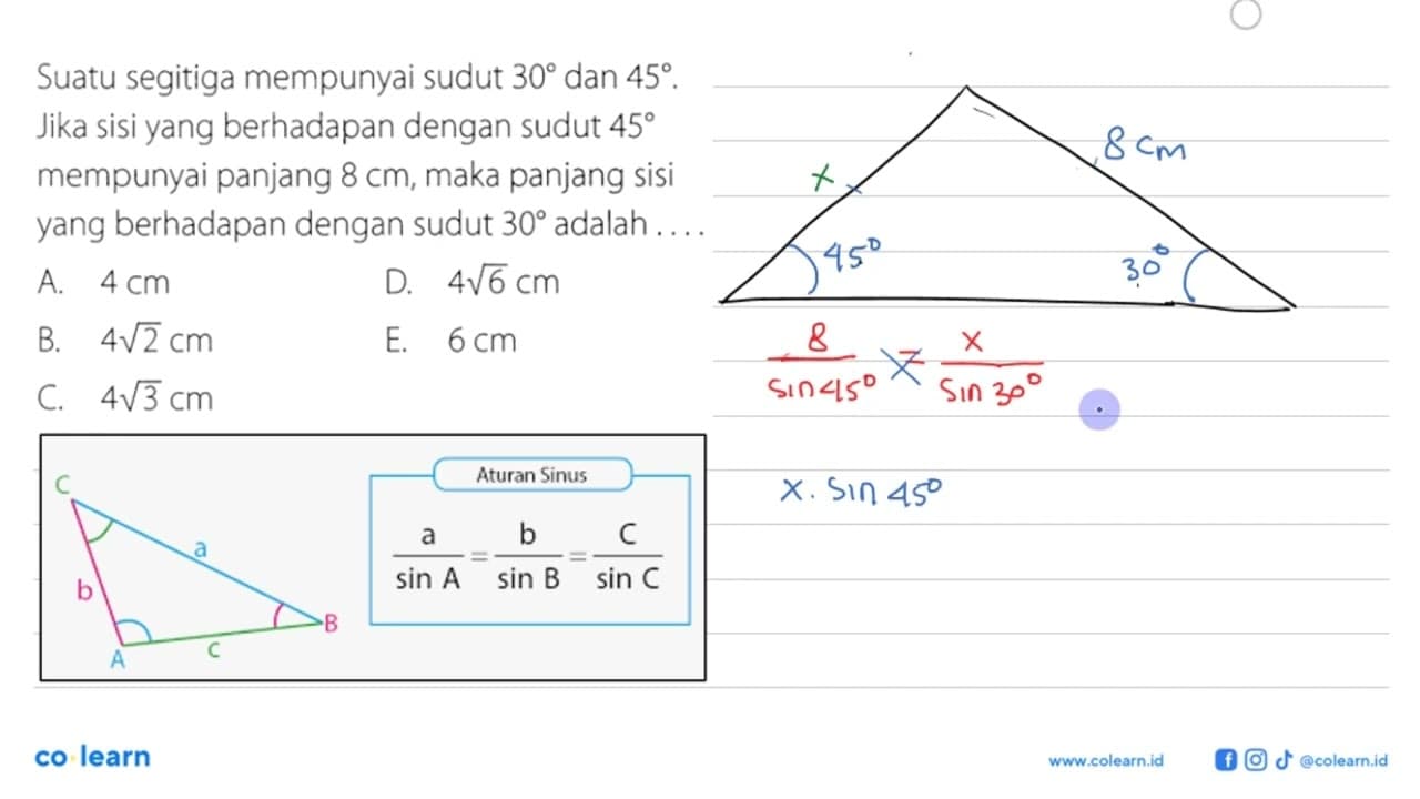 Suatu segitiga mempunyai sudut 30 dan 45. Jika sisi yang