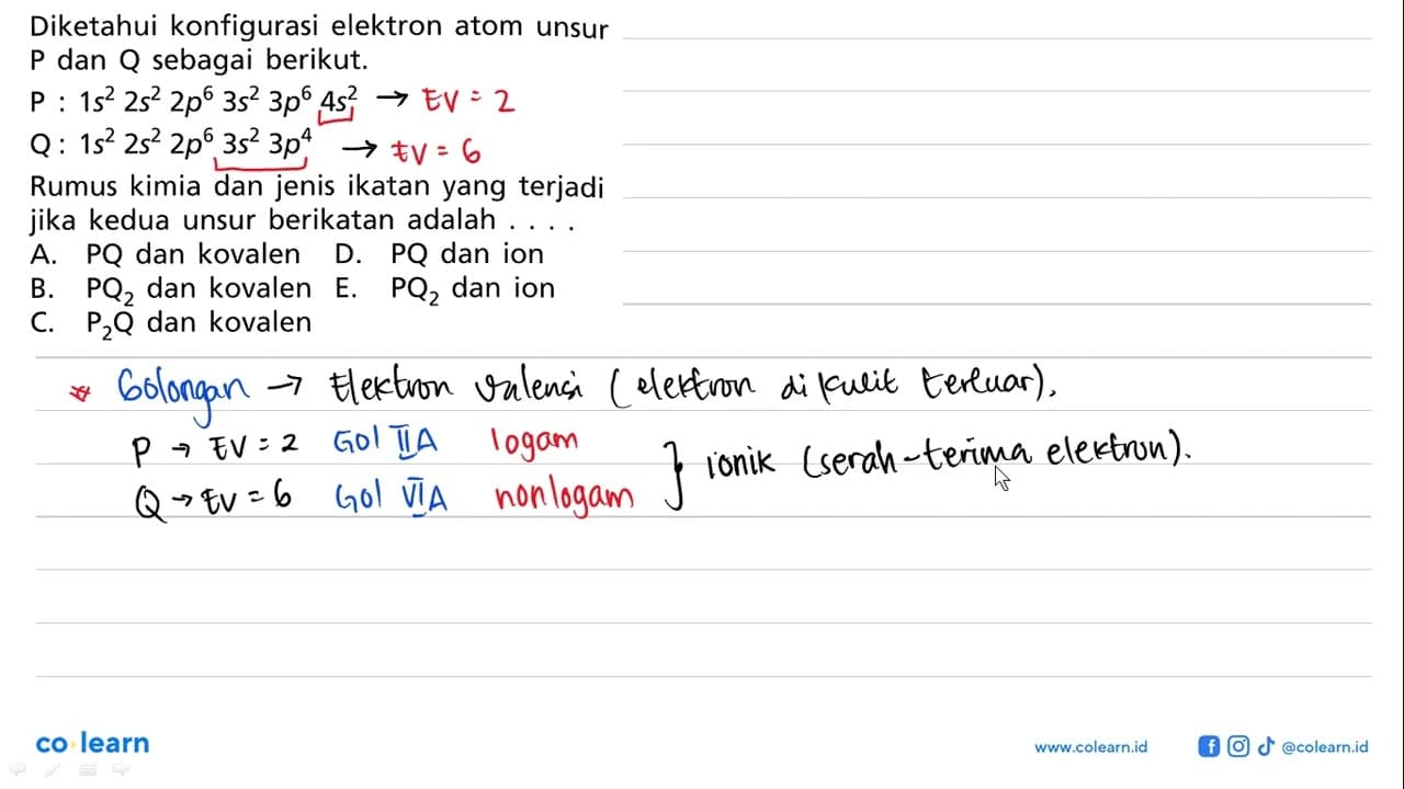 Diketahui konfigurasi elektron atom unsur P dan Q sebagai