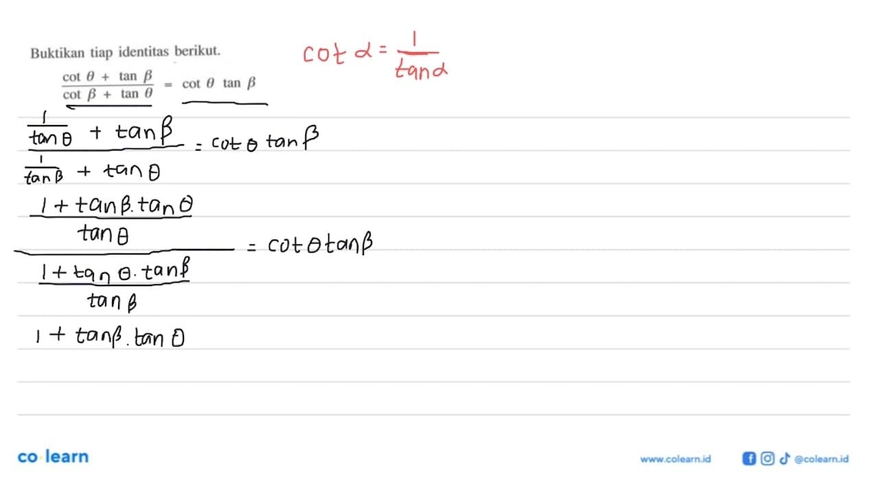 Buktikan tiap identitas berikut.(cot theta+tan b)/(cot