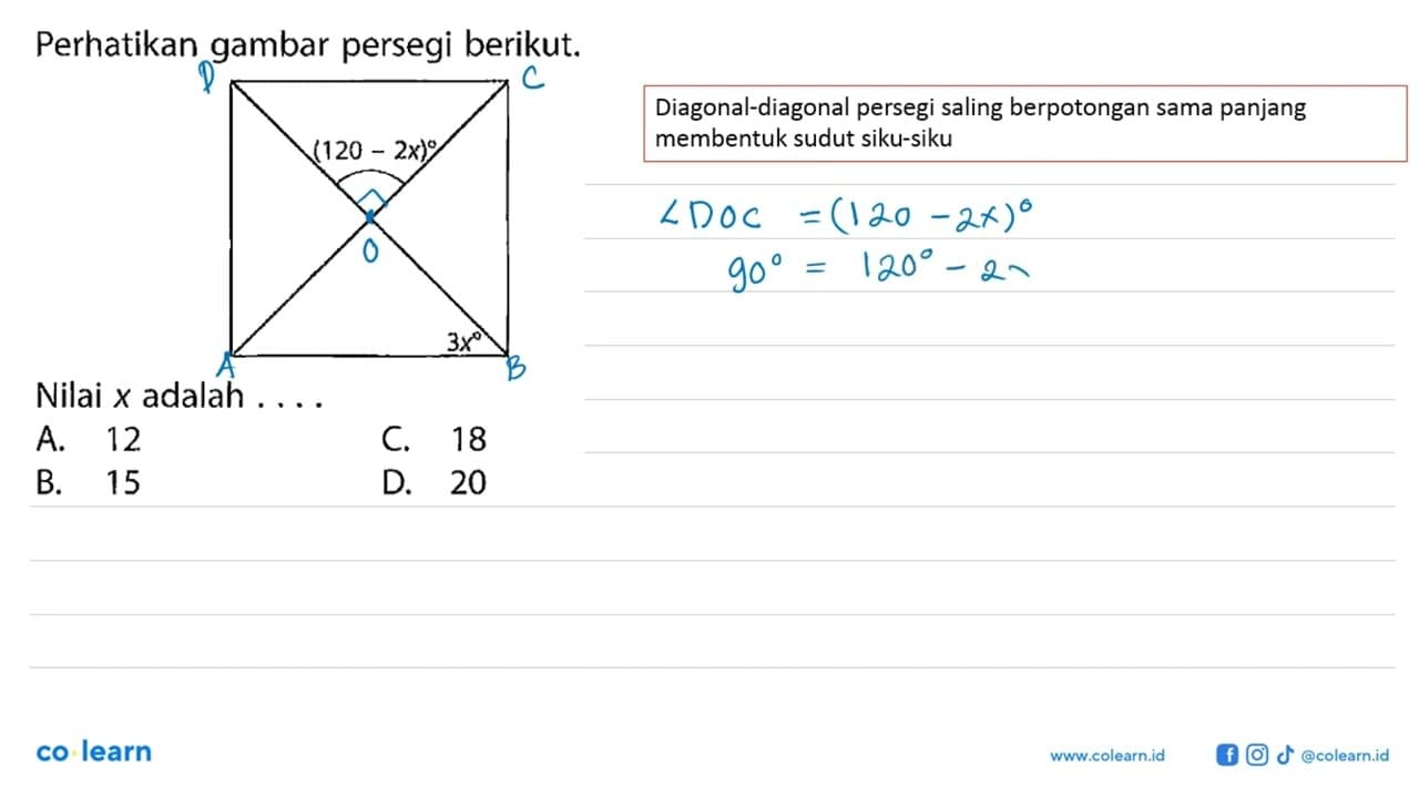 Perhatikan gambar persegi berikut. (120-2x)Nilai x adalah