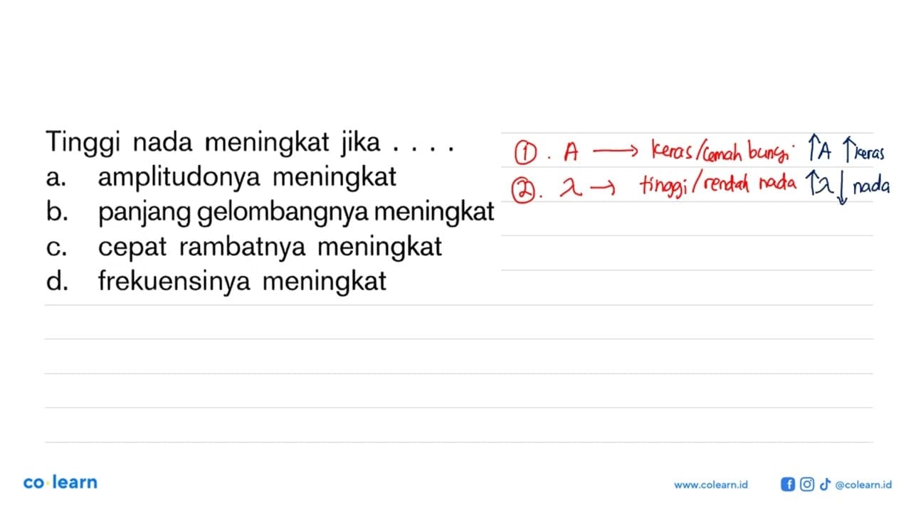 Tinggi nada meningkat jika ....