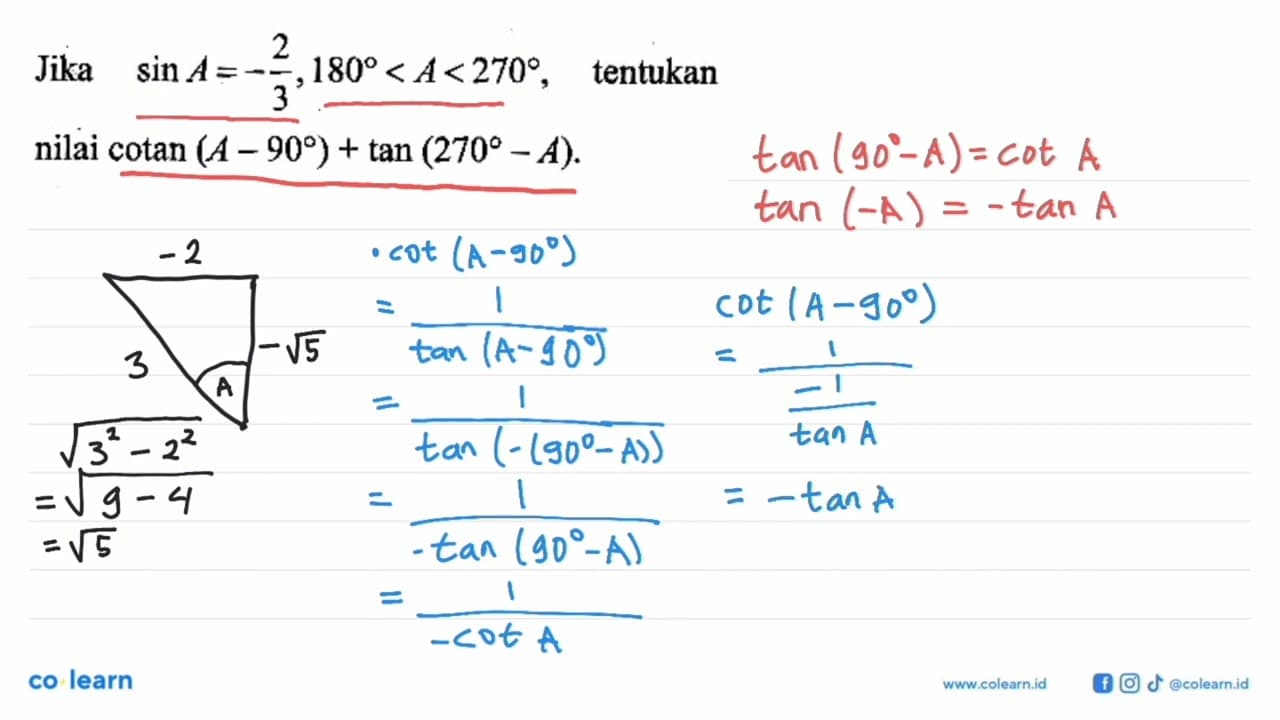 Jika sin A=-2/3, 180<A<270, tentukan nilai cotan(A-90)+tan