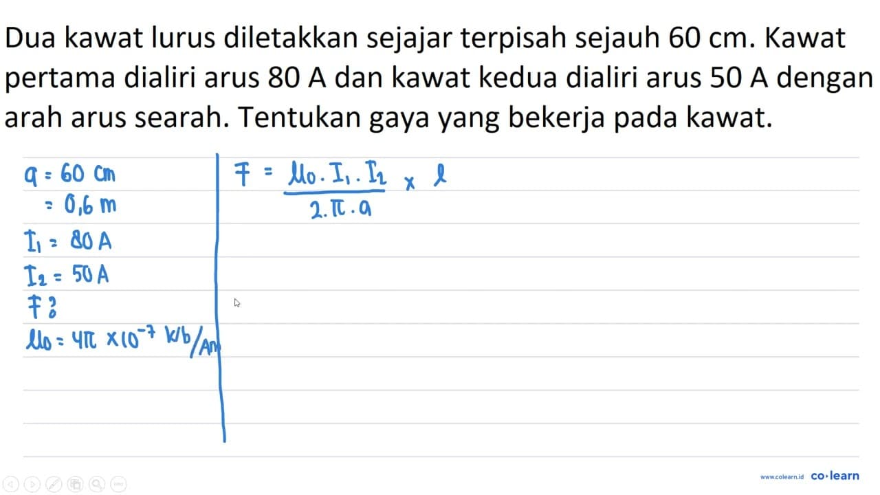 Dua kawat lurus diletakkan sejajar terpisah sejauh 60 cm .