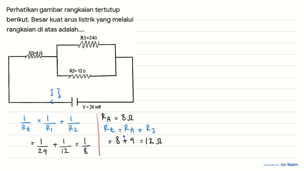 Perhatikan gambar rangkaian tertutup berikut. Besar kuat