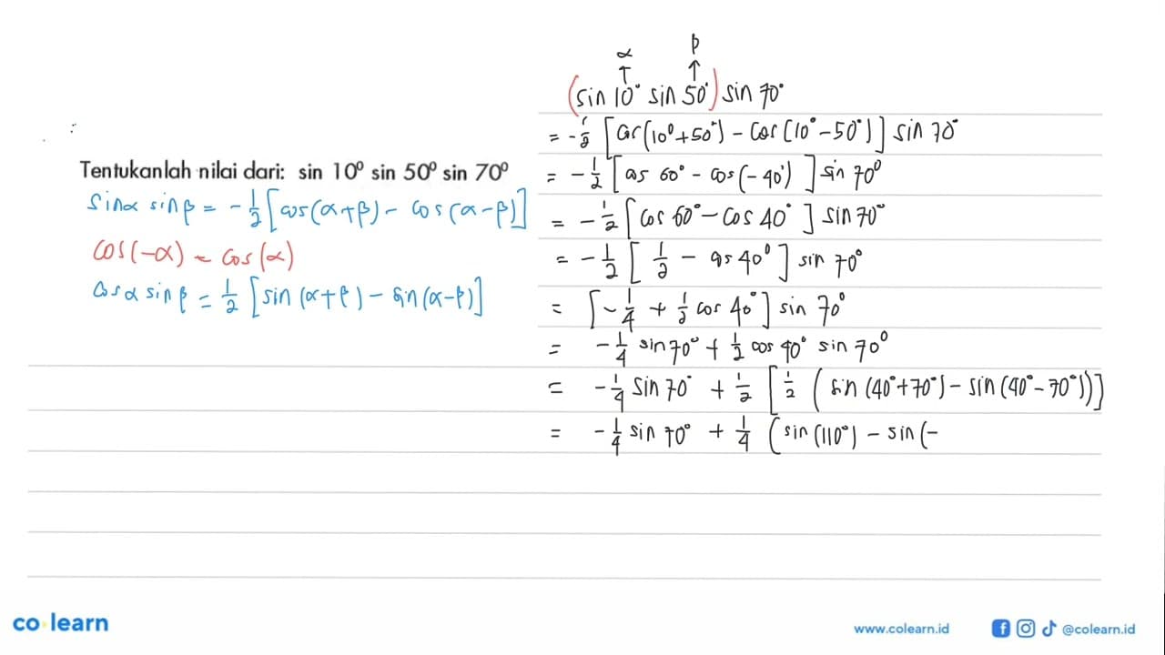 Tentukanlah nilai dari: sin 10sin 50sin 70