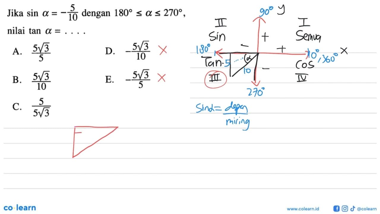 Jika sin a=-5/10 dengan 180<=a<=270, nilai tan a= .....