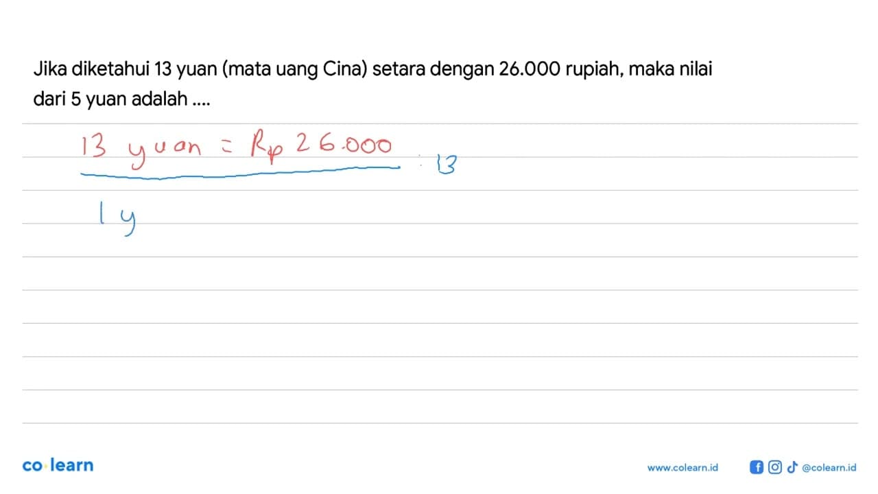 Jika diketahui 13 yuan (mata uang Cina) setara dengan