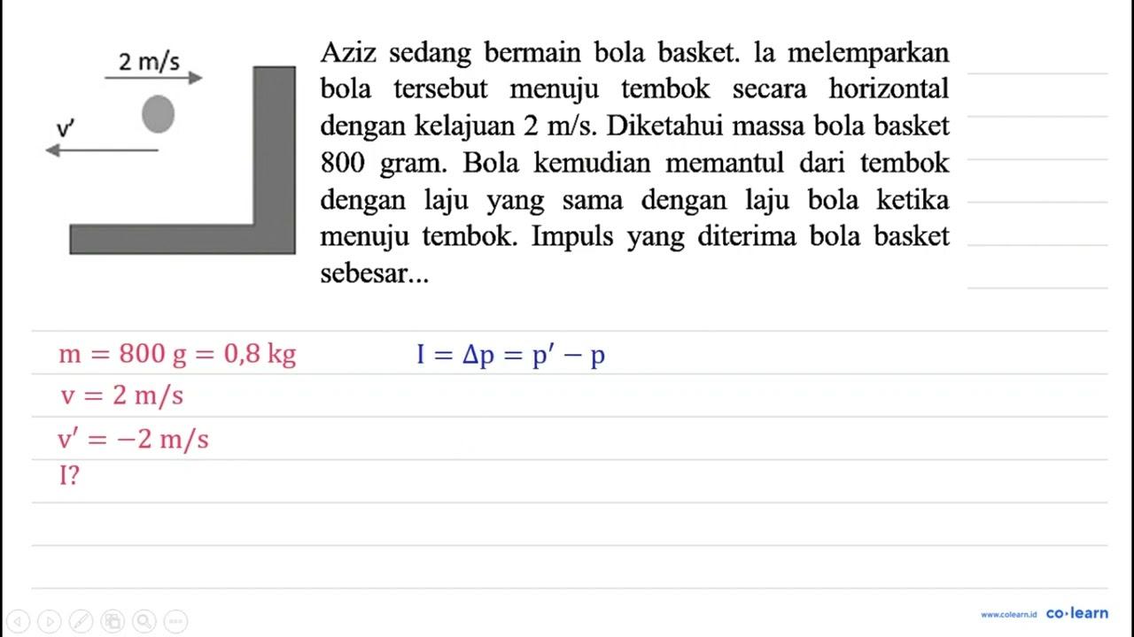 2 m / s Aziz sedang bermain bola basket. la melemparkan