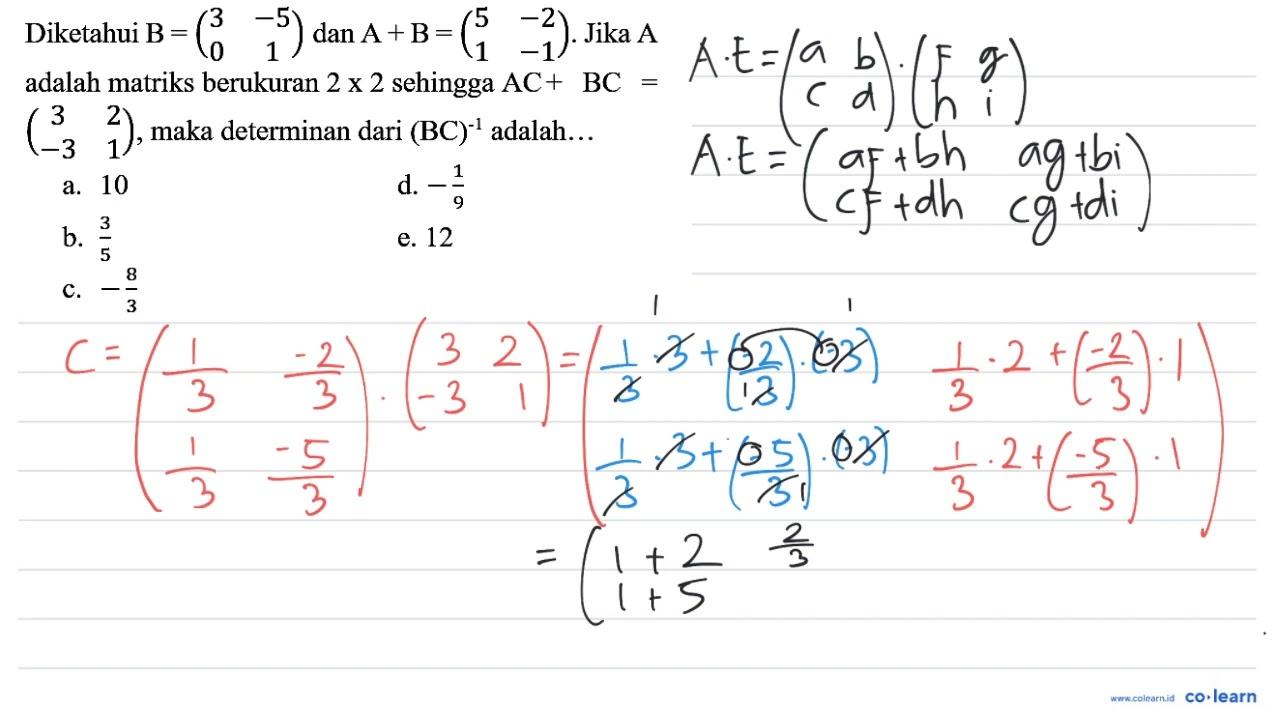 Diketahui B=(3 -5 0 1) dan A+B=(5 -2 1 -1) . Jika A adalah