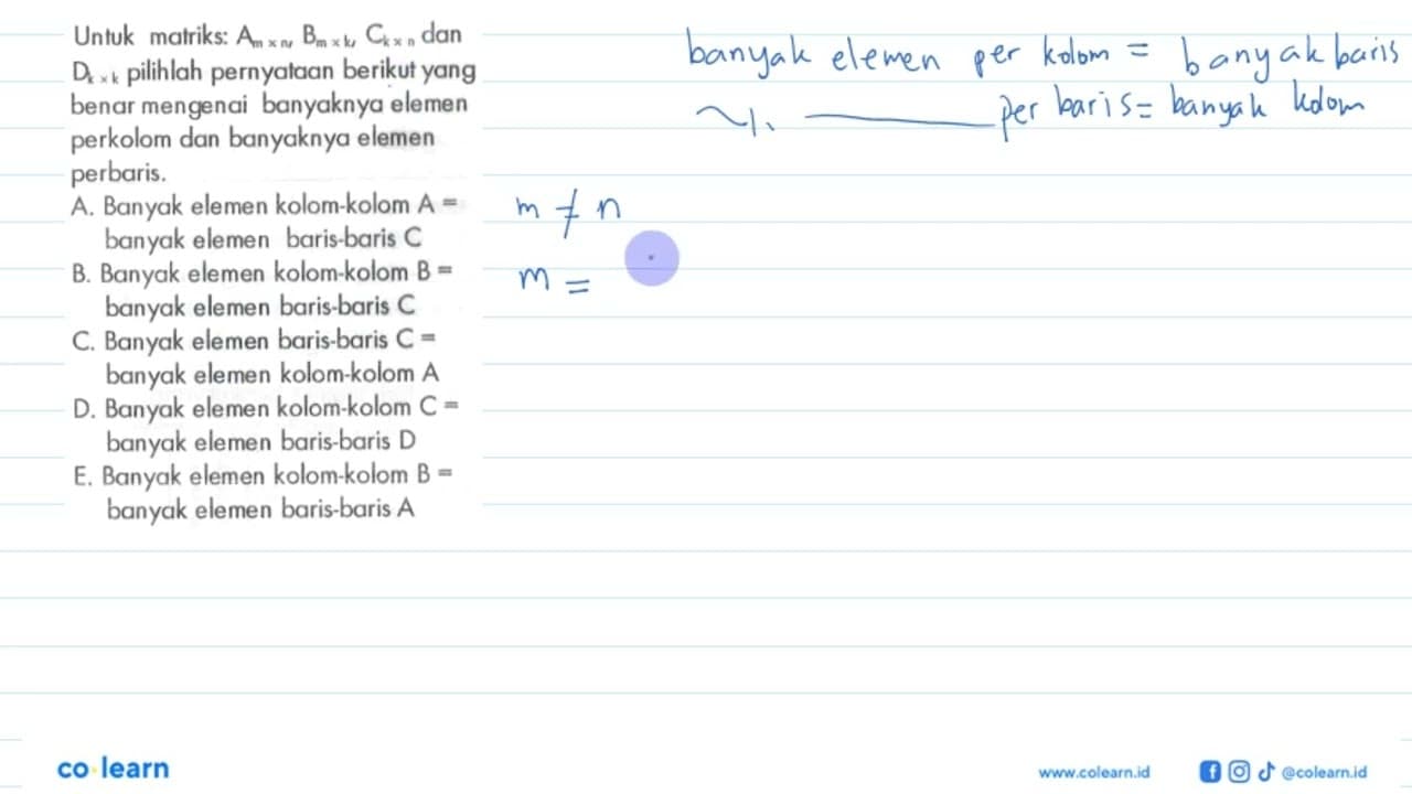 Untuk matriks: Amxn,Bmxk, Ckxn dan Dkxk pilihlah pernyataan