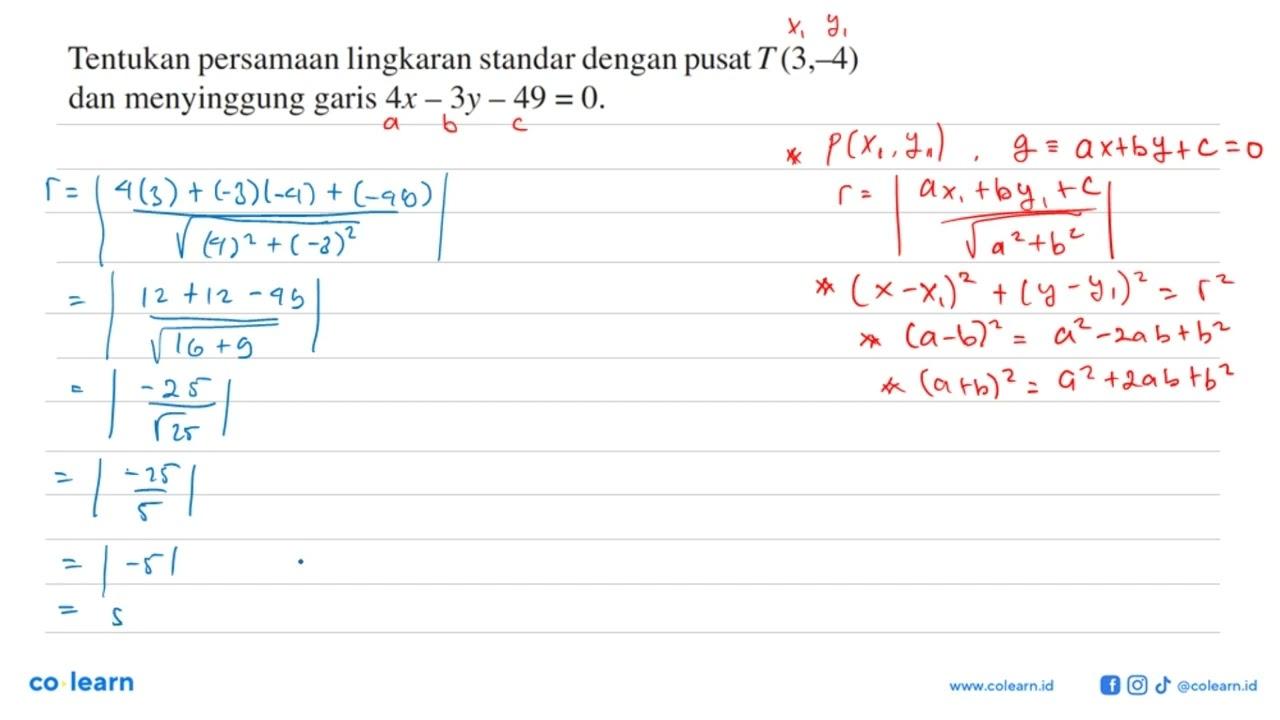 Tentukan persamaan lingkaran standar dengan pusat T(3,-4)