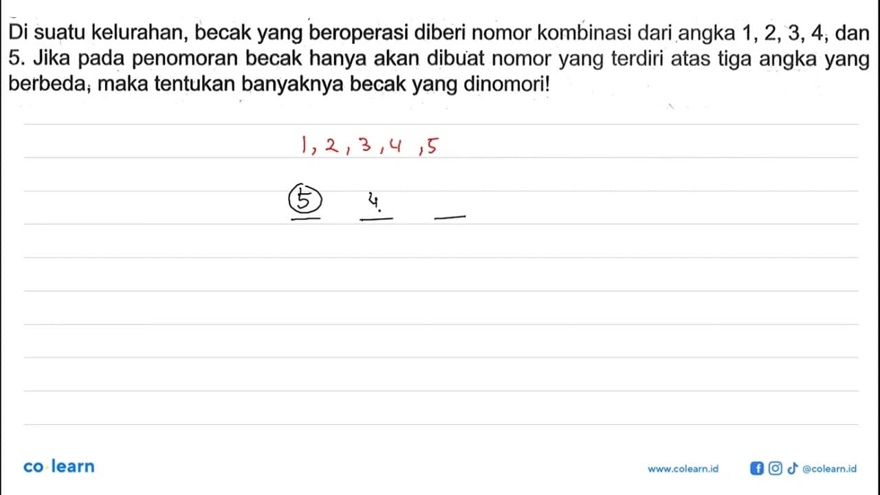 Di suatu kelurahan, becak yang beroperasi diberi nomor