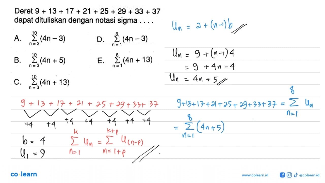 Deret 9+13+17+21+25+29+33+37 dapat dituliskan dengan notasi