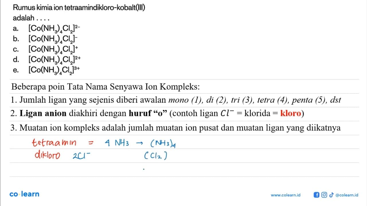 Rumus kimia ion tetraamindikloro-kobalt(li) adalah ...