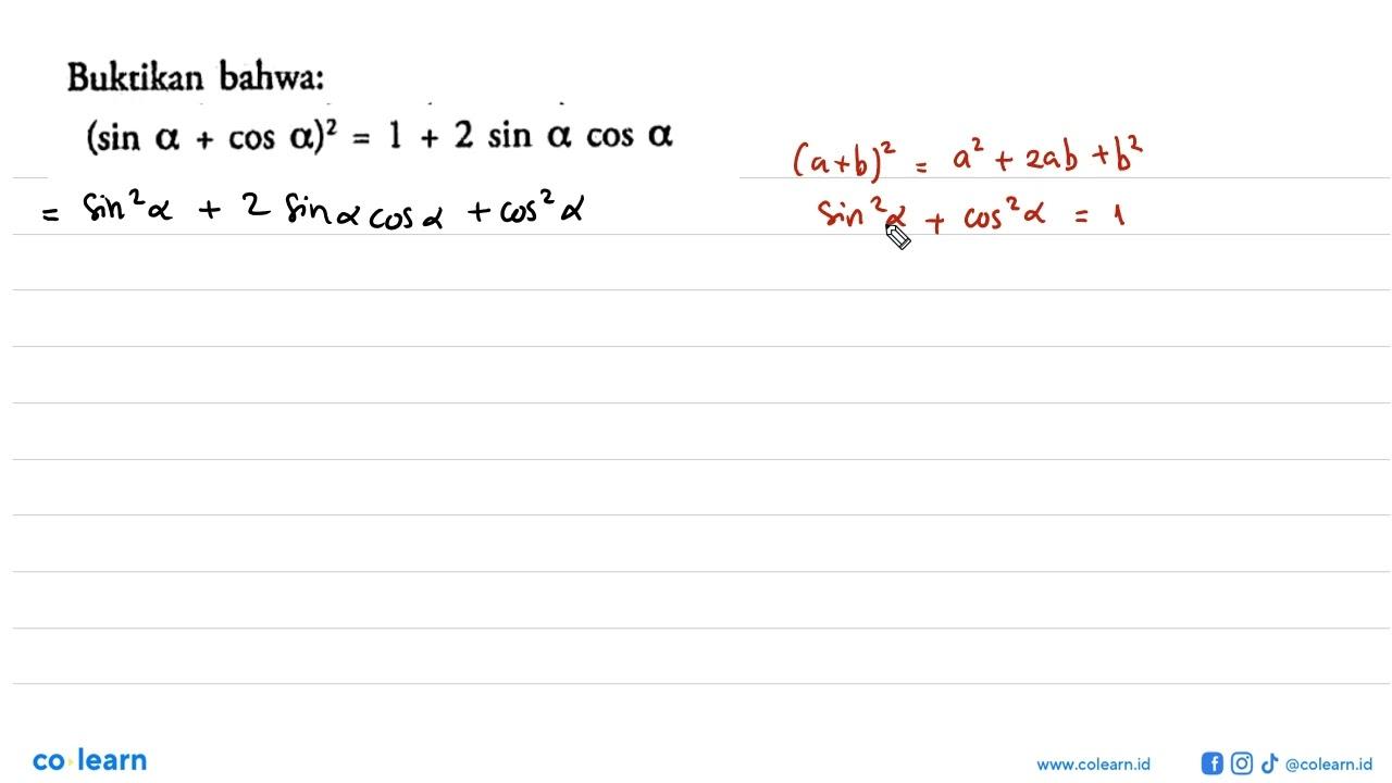 Buktikan bahwa:(sin a+cos a)^2=1+2sin a cos a