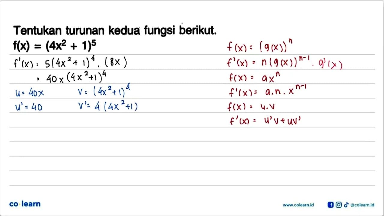 Tentukan turunan kedua fungsi berikut. f(x)=(4x^2+1)^5