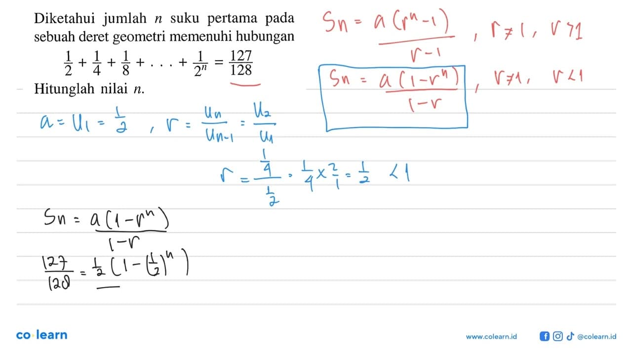 Diketahui jumlah n suku pertama pada sebuah deret geometri