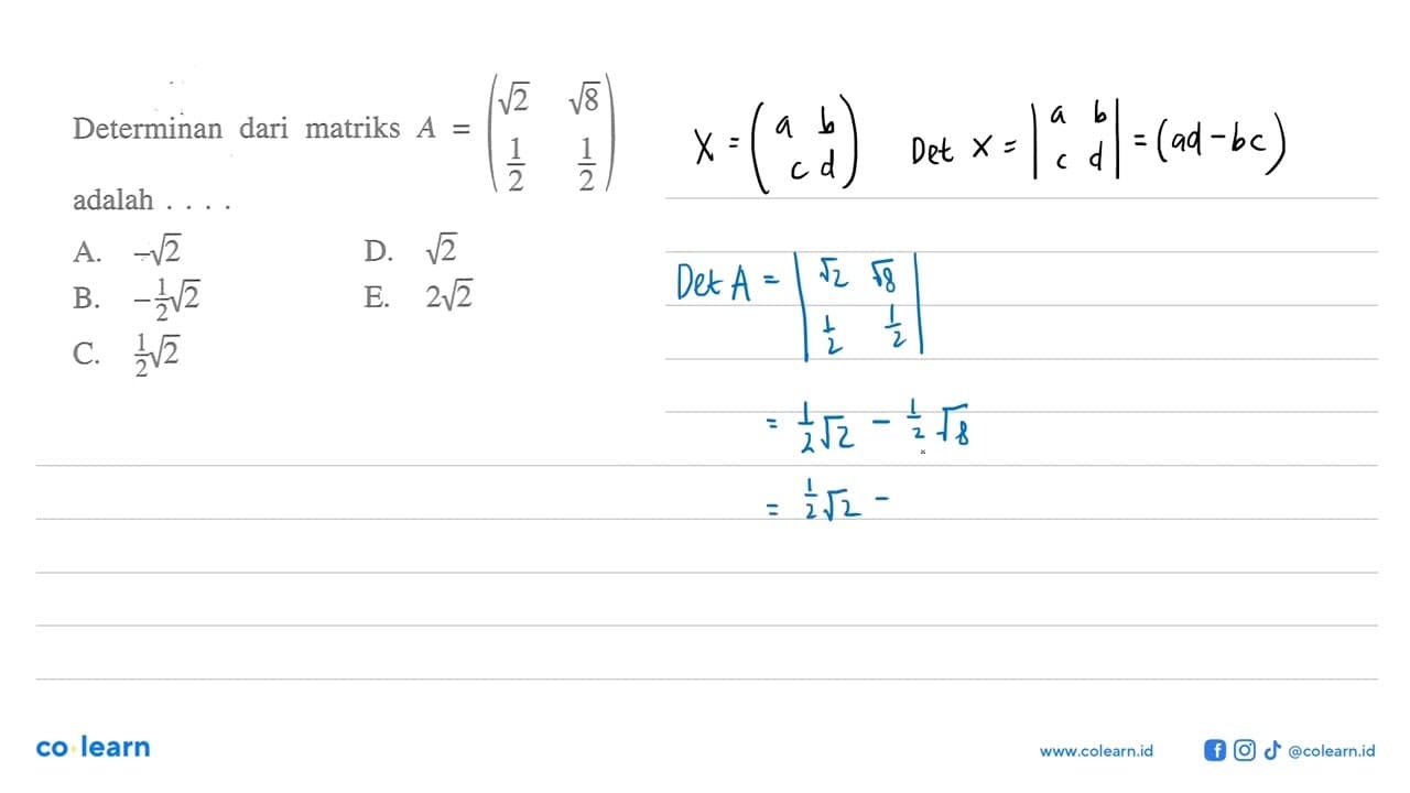 Determinan dari matriks A=(akar(2) akar(8) 1/2 1/2) adalah