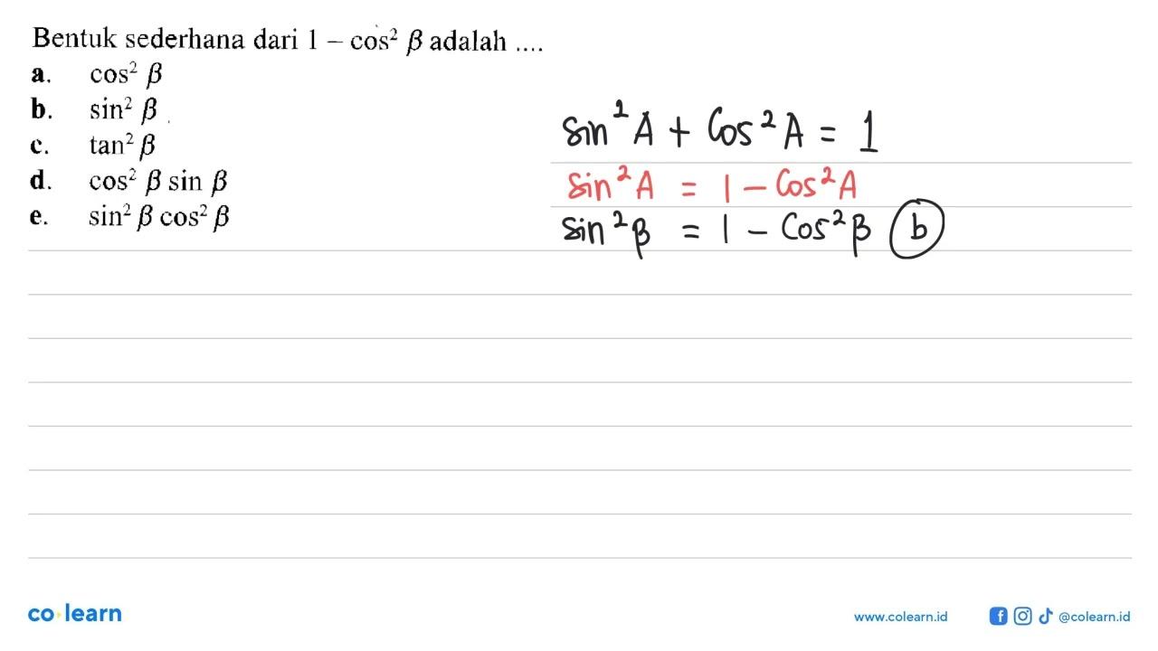 Bentuk sederhana dari 1-cos^2 b adalah .... a. cos^2 b b.