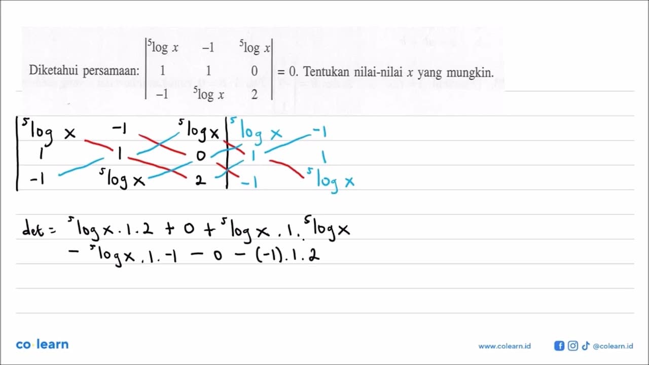 Diketahui persamaan: (5logx -1 5logx 1 1 0 -1 5logx 2)=0 .